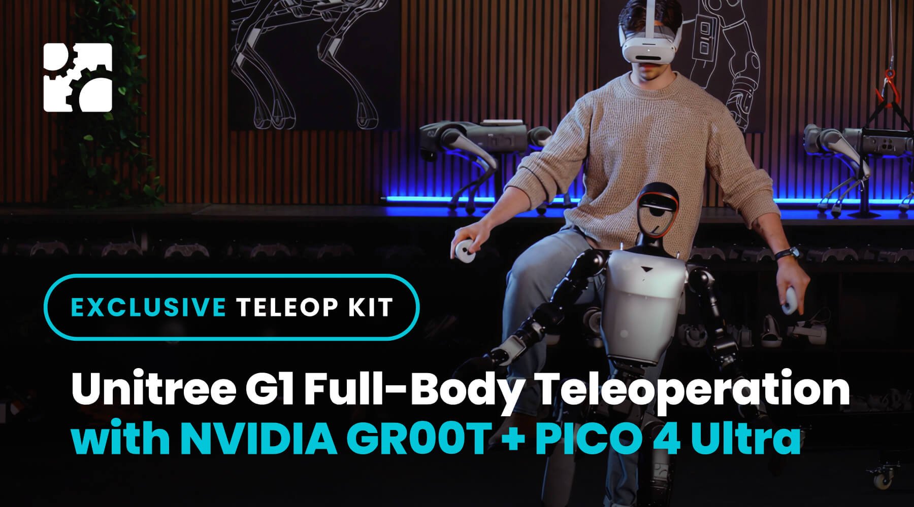 Unitree G1 Full-Body Teleoperation Kit with NVIDIA GR00T + PICO 4 Ultra - RoboStore
