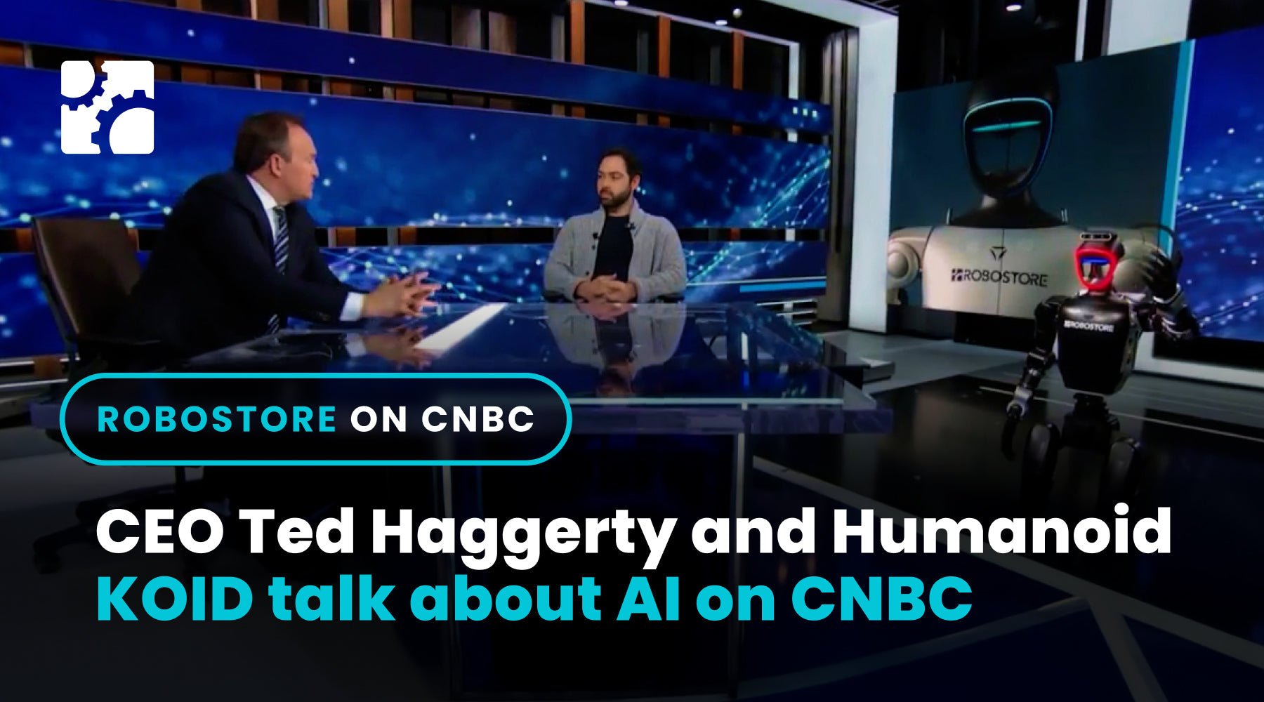 CEO Ted Haggerty and Humanoid KOID Featured on CNBC - RoboStore