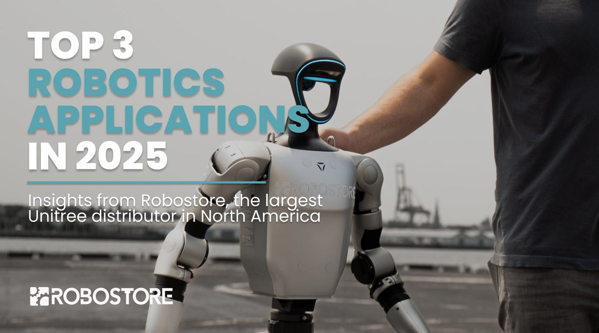 Top 3 Robotics Applications in 2025: Insights from Robostore – RoboStore